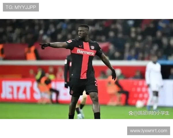 博尼法斯位置竞争加剧,近期表现稳健仍面临激烈挑战